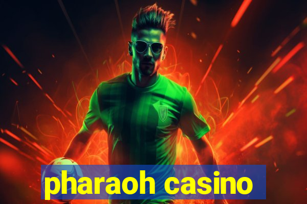 pharaoh casino