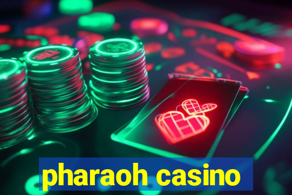 pharaoh casino