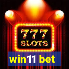 win11 bet