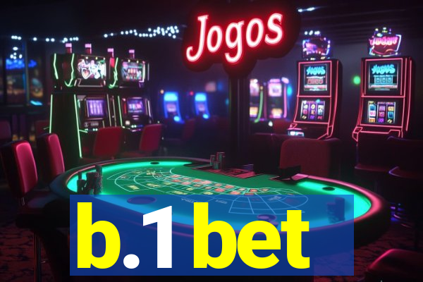 b.1 bet