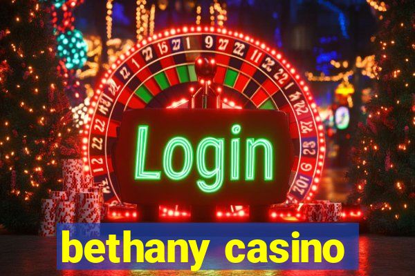 bethany casino