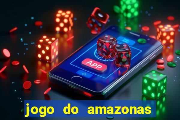 jogo do amazonas onde assistir