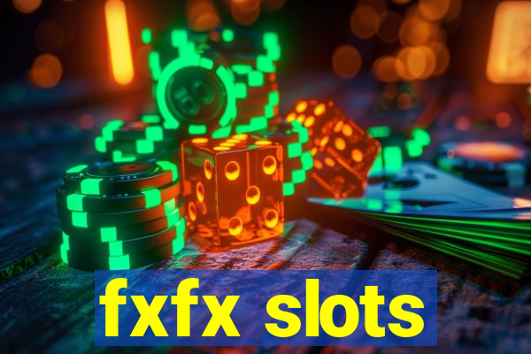 fxfx slots