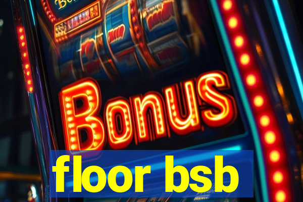 floor bsb