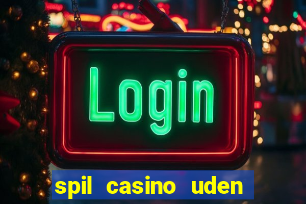 spil casino uden om rofus