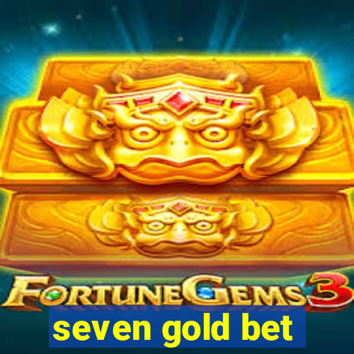 seven gold bet