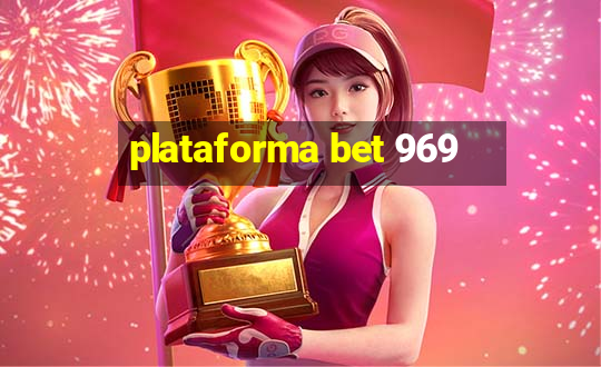 plataforma bet 969