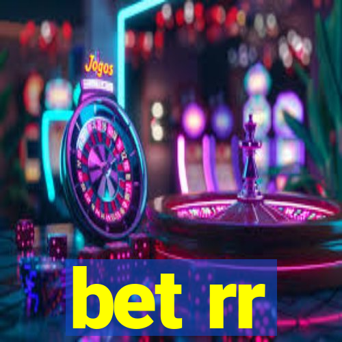 bet rr