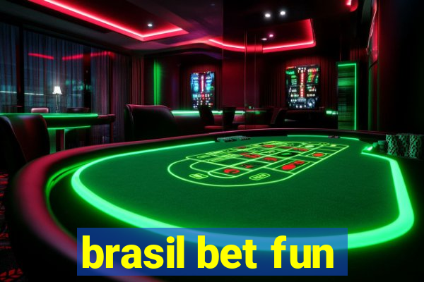 brasil bet fun