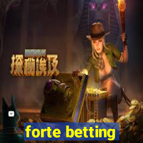 forte betting