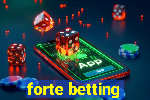 forte betting