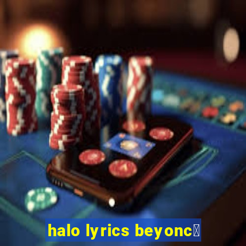 halo lyrics beyonc茅