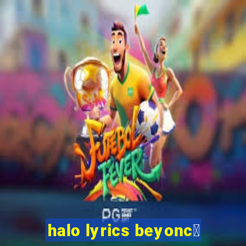 halo lyrics beyonc茅