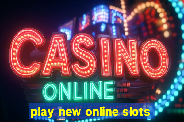 play new online slots