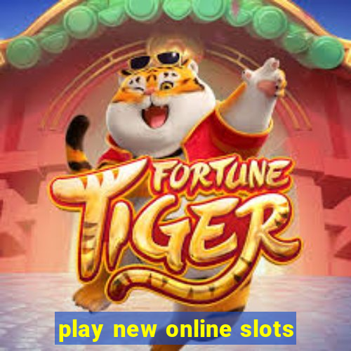 play new online slots