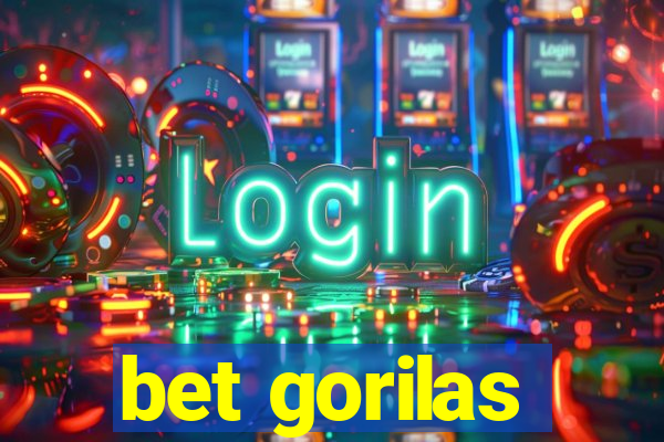 bet gorilas