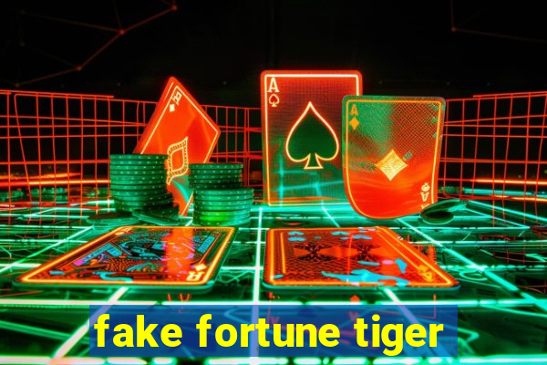 fake fortune tiger