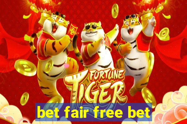 bet fair free bet