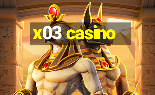 x03 casino