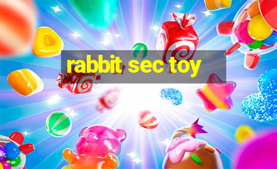 rabbit sec toy