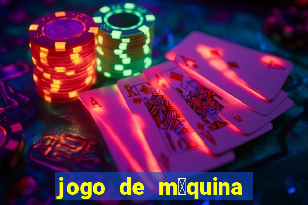 jogo de m谩quina ca莽a n铆quel