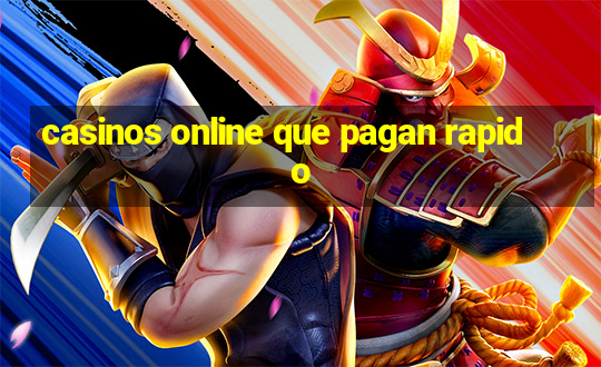 casinos online que pagan rapido