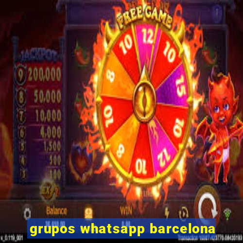 grupos whatsapp barcelona