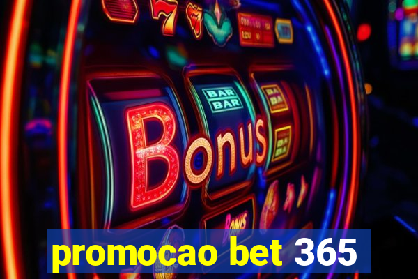 promocao bet 365