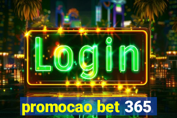 promocao bet 365