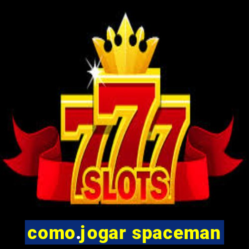 como.jogar spaceman