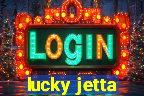 lucky jetta