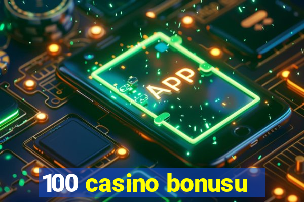 100 casino bonusu