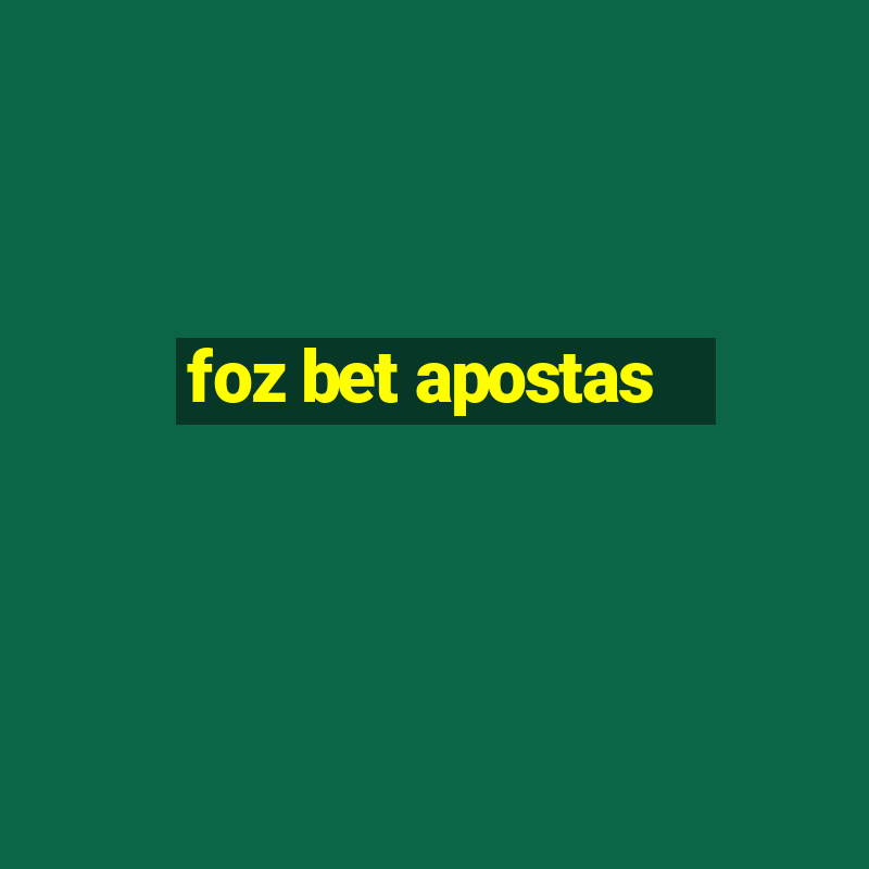 foz bet apostas