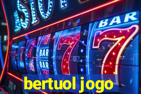 bertuol jogo