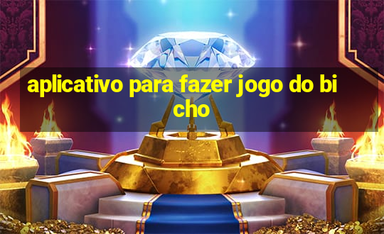 aplicativo para fazer jogo do bicho