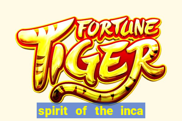 spirit of the inca slot free play