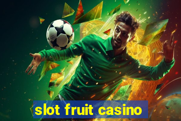 slot fruit casino