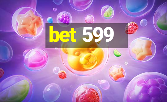 bet 599