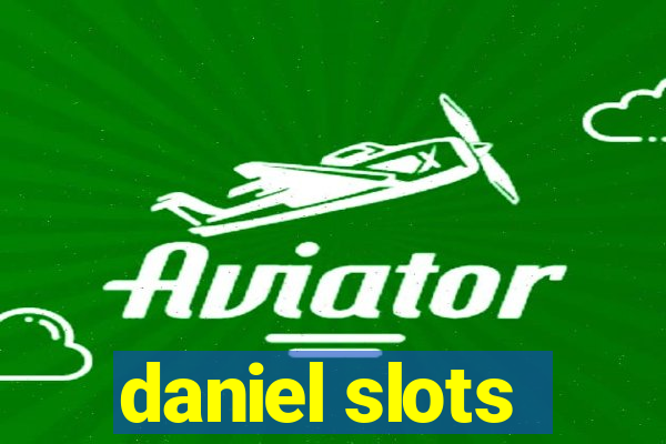 daniel slots