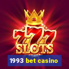 1993 bet casino