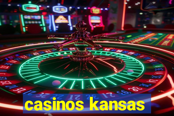 casinos kansas