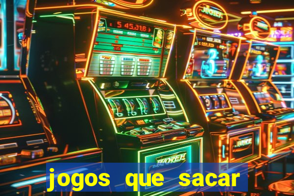 jogos que sacar dinheiro de verdade