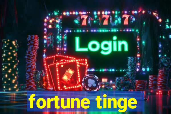 fortune tinge