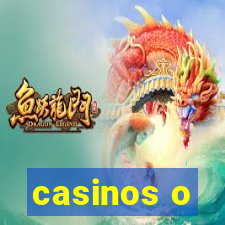 casinos o