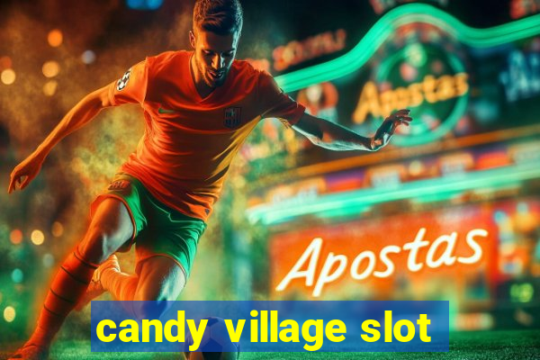 candy village slot