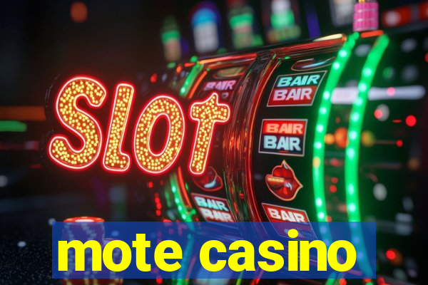 mote casino