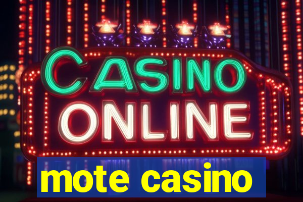 mote casino