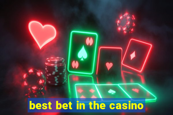 best bet in the casino