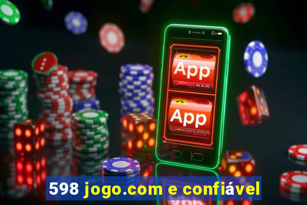 598 jogo.com e confiável