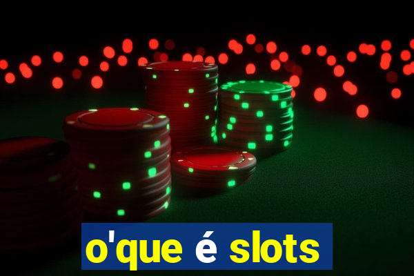 o'que é slots